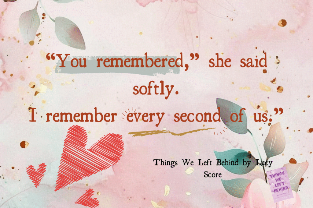 Things We Left Behind by Lucy Score Quote